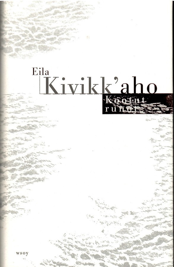 Eila Kivikk'aho: Kootut runot (1942-1998) (1998)