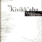 Eila Kivikk'aho: Kootut runot (1942-1998) (1998) - pikkukuva 1