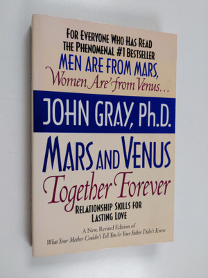 John Gray : Mars and Venus Together Forever - Relationshi...