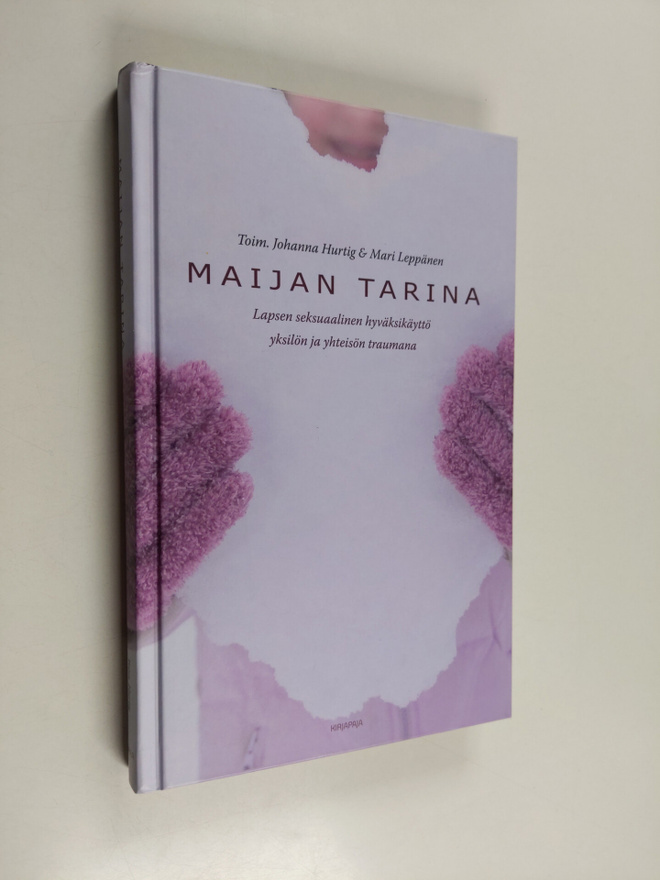 Maijan tarina : Lapsen seksuaalinen hyväksikäyttö yksilön...