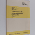 Ilkka Vohlonen ym. : Vanhustenhuollon ennaltaehkäisevät t... - pikkukuva 1
