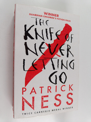 Patrick Ness : The knife of never letting go