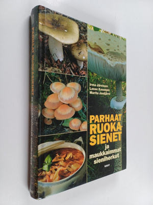 Marita Joutjärvi ym. : Parhaat ruokasienet ja maukkaimmat...
