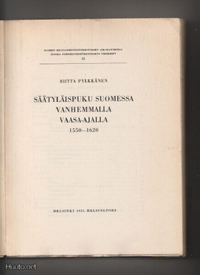 Pylkkänen: Säätyläispuku Suomessa vanhemmalla Vaasa-ajalla,n