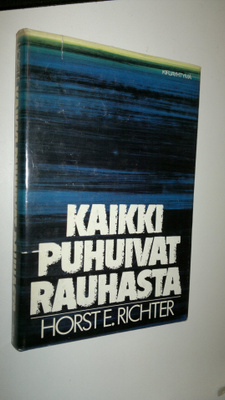 Horst E. Richter : Kaikki puhuivat rauhasta