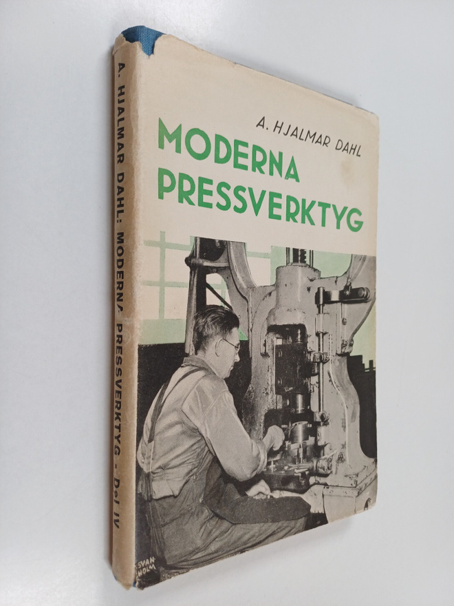 A. Hjalmar Dahl : Moderna Pressverktyg