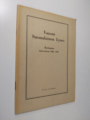 Vaasan Suomalainen Lyseo : kertomus lukuvuodesta 1946-1947