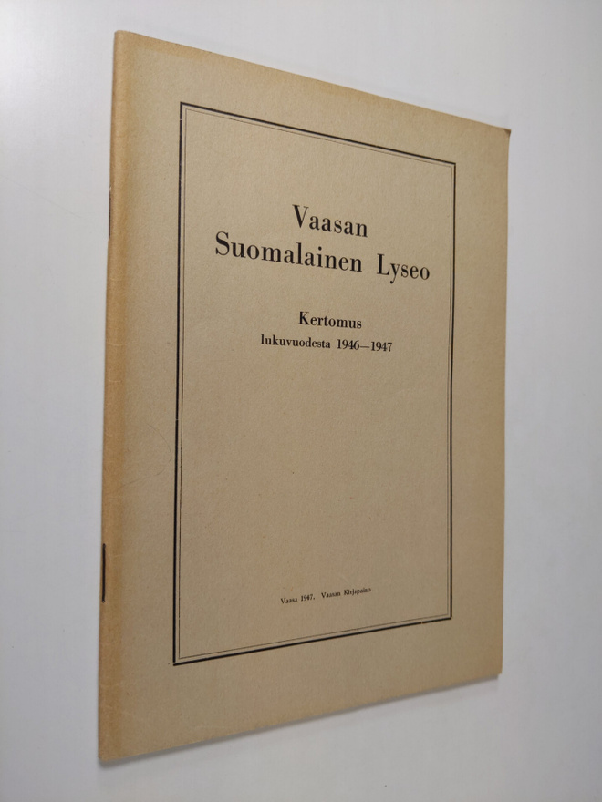 Vaasan Suomalainen Lyseo : kertomus lukuvuodesta 1946-1947