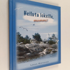 Leena Hietamies : Heiluta lokeille, mummi - pikkukuva 1