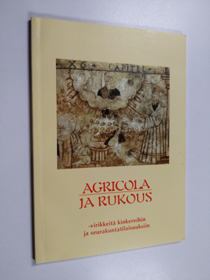 Marjaana Kanerva ym. : Agricola ja rukous - virikkeitä ki...