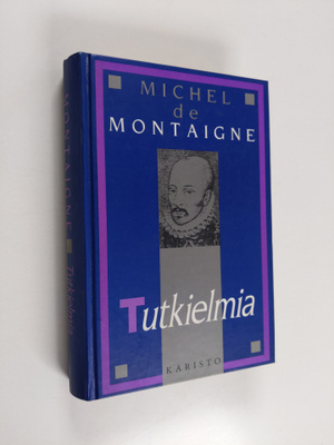 Michel de Montaigne : Tutkielmia : valikoima