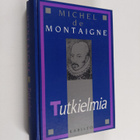 Michel de Montaigne : Tutkielmia : valikoima - pikkukuva 1