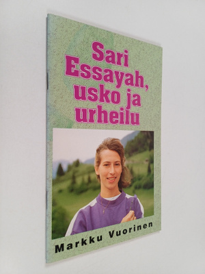 Markku Vuorinen : Sari Essayah : usko ja urheilu