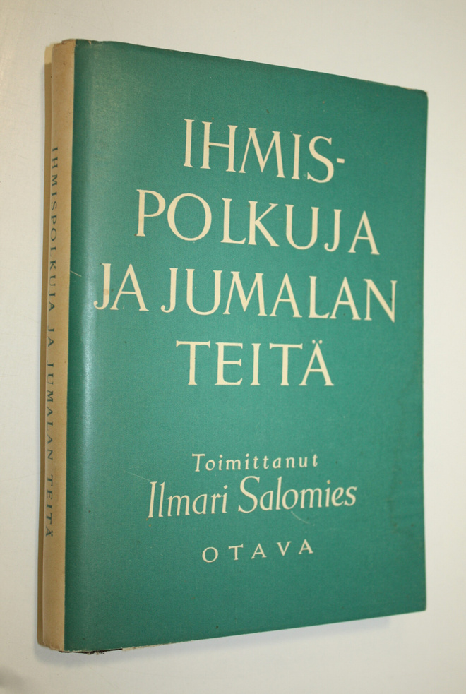 Ilmari (toim.) Salomies : Ihmispolkuja ja Jumalan teitä :...