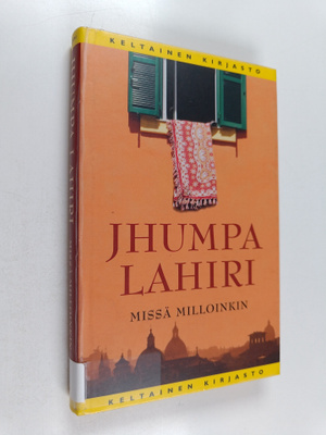 Jhumpa Lahiri : Missä milloinkin