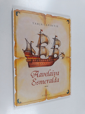 Tarja Lapintie : Aavelaiva Esmeralda