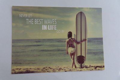 Never let the best waves in life go by