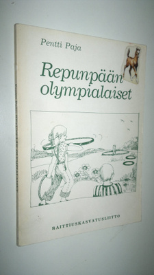 Pentti Paja : Repunpään olympialaiset : kolme kertomusta