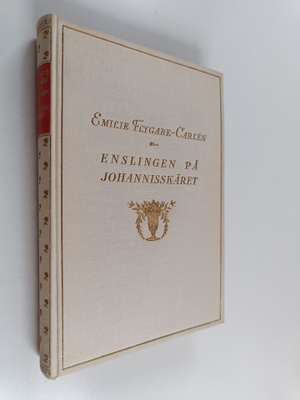 Emilie Flygare-Carlen : Enslingen på Johannisskäret II - ...