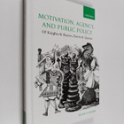 Julian Le Grand : Motivation, agency, and public policy :... - pikkukuva 1