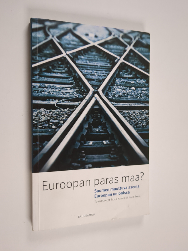 Tapio ym. (toim.) Raunio : Euroopan paras maa : Suomen mu...