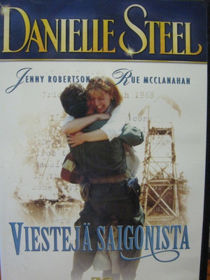 DANIELLE STEEL - VIESTEJÄ SAIGONISTA DVD