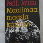 Pertti Jotuni / Maailmaa maasta kuuhun - pikkukuva 1