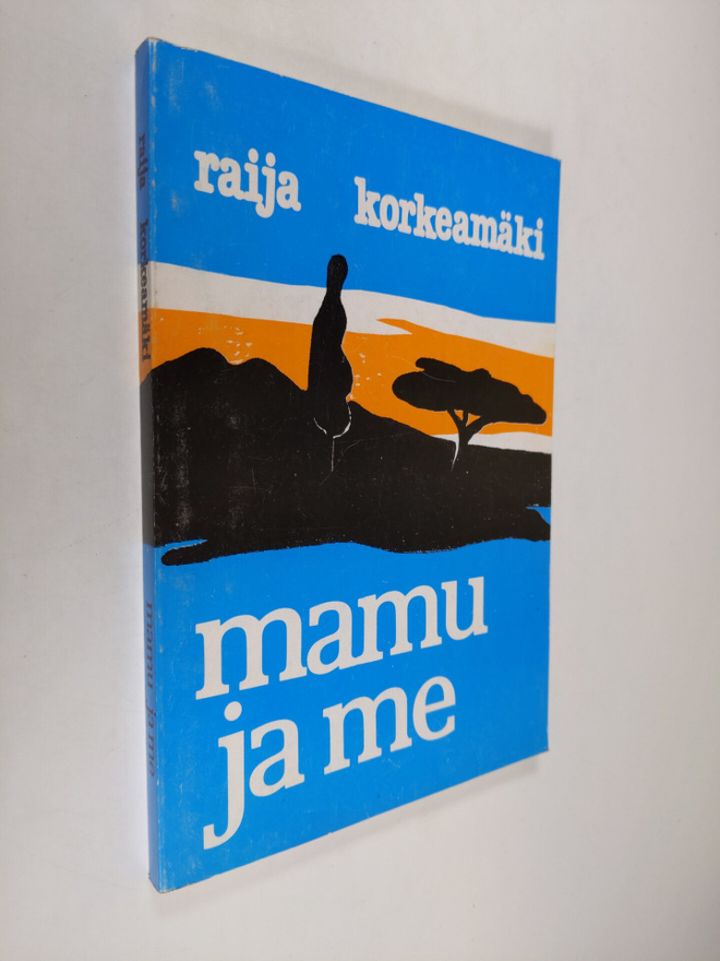 Raija Korkeamäki : Mamu ja me