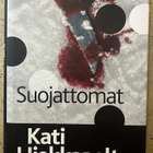 [Kirja] KATI HIEKKAPELTO: SUOJATTOMAT - pikkukuva 1