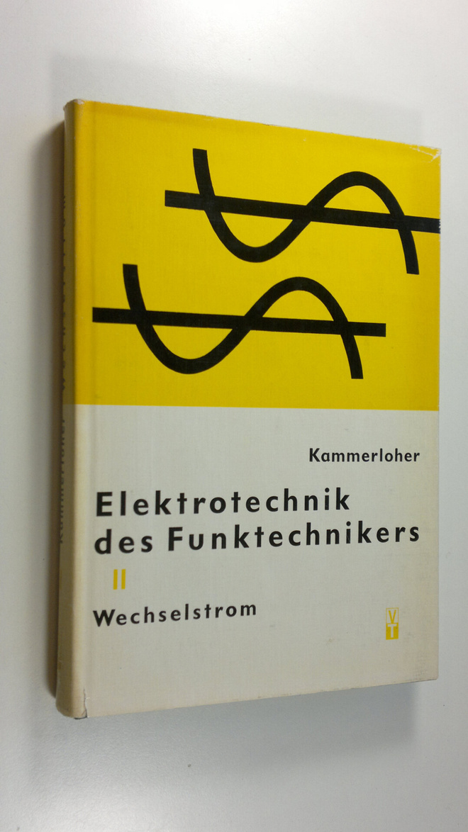 J. Kammerloher : Elektrotechnik Des Funktechnikers : Band...