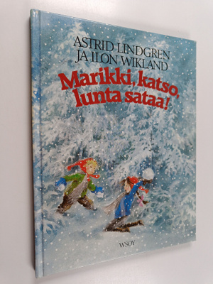 Astrid Lindgren : Marikki, katso, lunta sataa!