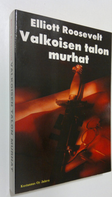 Elliott Roosevelt : Valkoisen talon murhat