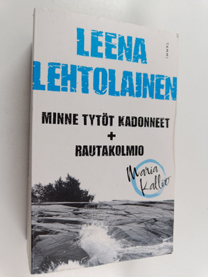 Leena Lehtolainen : Minne tytöt kadonneet ; Rautakolmio (...