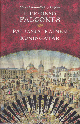 Ildefonso Falcones: Paljasjalkainen kuningatar (sid.1p.2014)