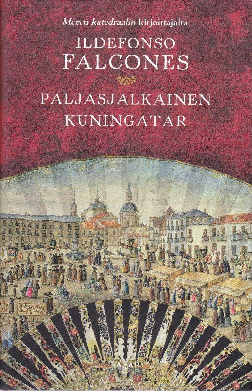 Ildefonso Falcones: Paljasjalkainen kuningatar (sid.1p.2014)