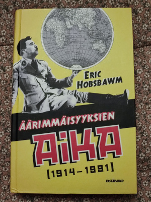 Äärimmäisyyksien aika 1914-1991 Eric Hobsbawm