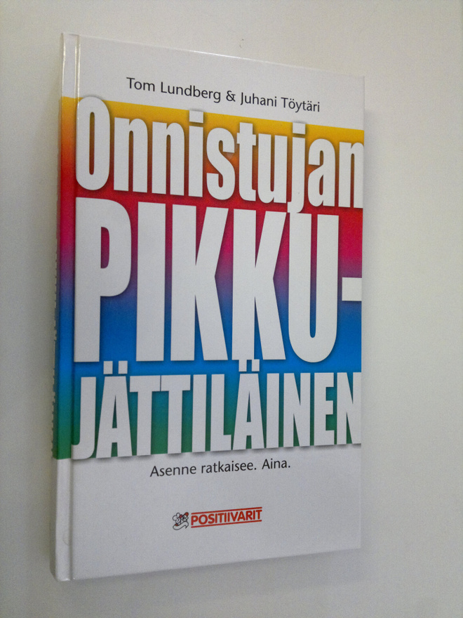 Tom Lundberg : Onnistujan pikku-jättiläinen : asenne ratk...
