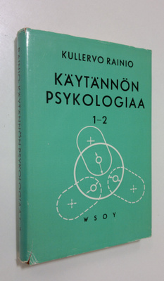 Kullervo Rainio : Käytännön psykologiaa 1-2, Yksilön käyt...