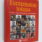 Tuntematon totuus : uutta valoa historian arvoituksiin - pikkukuva 1