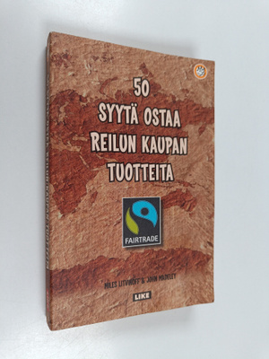 Miles Litvinoff : 50 syytä ostaa reilun kaupan tuotteita
