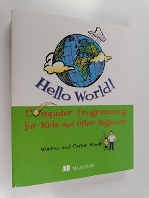 Warren Sande ym. : Hello World! - Computer Programming fo...