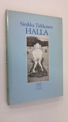 Sinikka Tirkkonen : Halla : proosaa