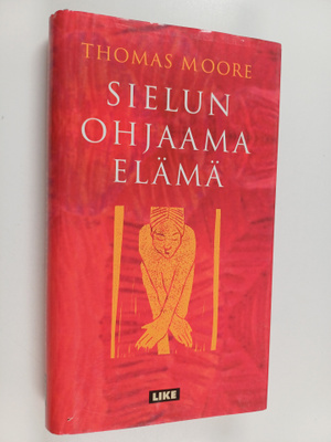 Thomas Moore : Sielun ohjaama elämä