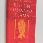 Thomas Moore : Sielun ohjaama elämä - pikkukuva 1