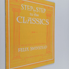 Felix Swinstead : Step by step to the classics book 1 - pikkukuva 1
