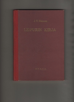 Itkonen, Juho Vilho: Leipurin kirja, Otava 1951, sid., K3 +