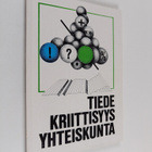 Tiede, kriittisyys, yhteiskunta : näkökulmia ja taustoja ... - pikkukuva 1
