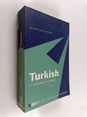 Asli Goksel : Turkish : a comprehensive grammar