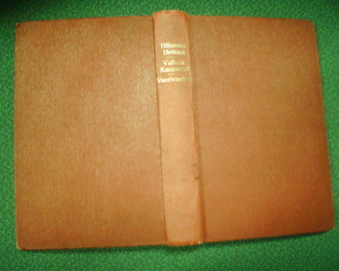 Ilmari Calamnius HILJAISINA HETKINÄ +2 (1 p. 1898 ) Sis.pk:t