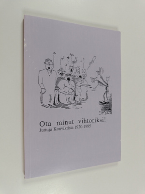 Ota minut vihtoriksi! : juttuja Konviktista 1920-1995